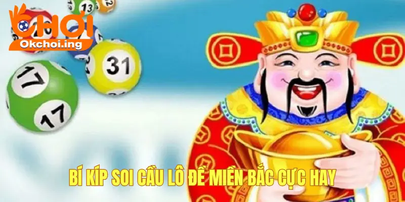 Bí Kíp Soi Cầu Lô Đề Miền Bắc Chuẩn Xác Nhất 2025 1 Bí kíp soi cầu lô đề miền Bắc