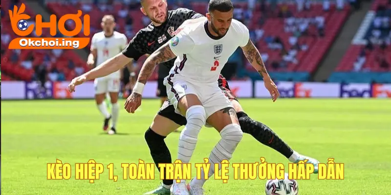 Các Loại Kèo Bóng Đá Được Ưa Chuộng Nhất Tại OKCHOI 3 Kèo theo hiệp