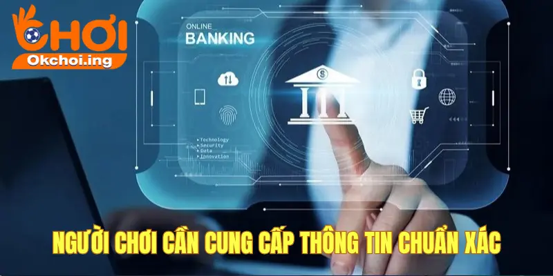 Người chơi cần cung cấp thông tin chính xác