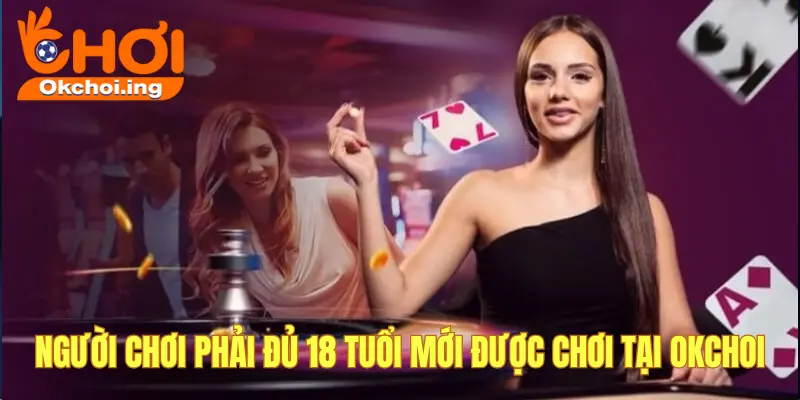 Người chơi phải đủ 18 tuổi