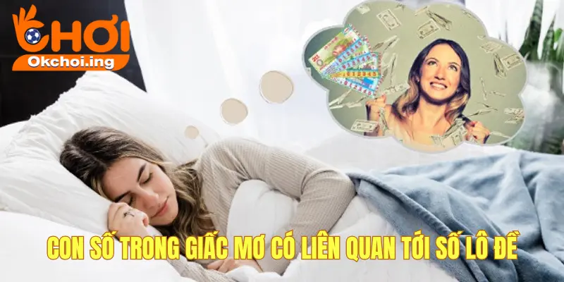 Các con số trong giấc mơ có thể tương ứng với số đề