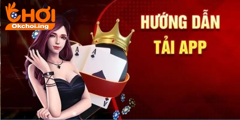 Hướng dẫn tải ứng dụng OKCHOI cho iOS & Android chuẩn nhất 2025 2 Cách tải App chi tiết nhất