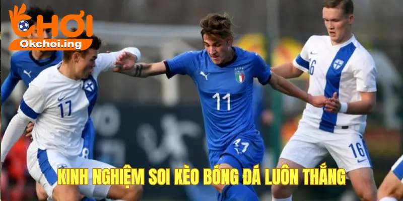 Kinh nghiệm soi kèo bóng đá