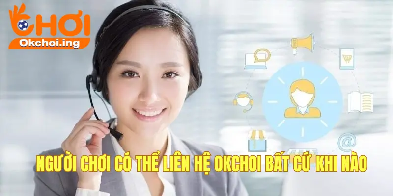 Liên hệ OKCHOI 3 Các tình huống cần liên hệ